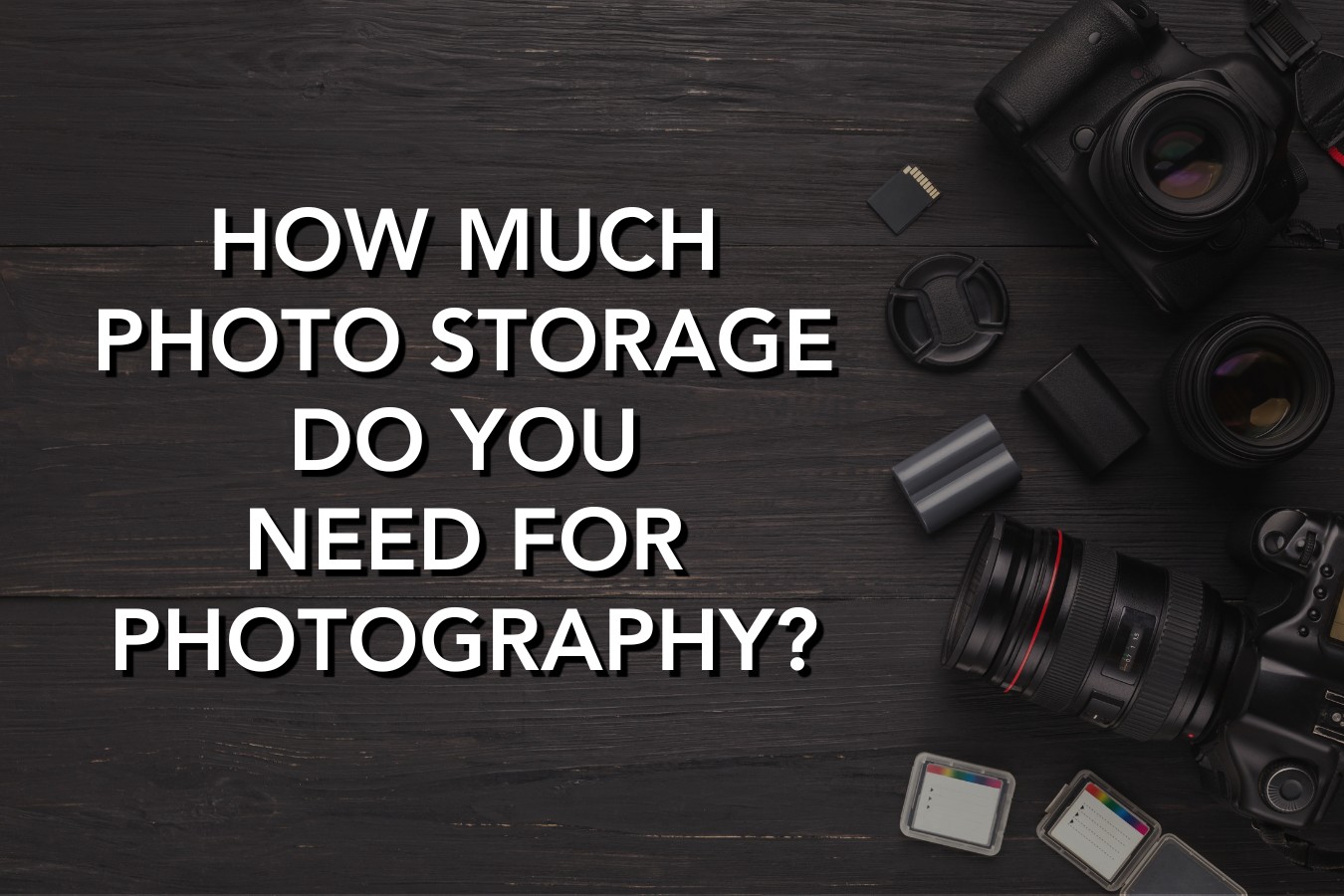 How much photo storage do you need for photography?