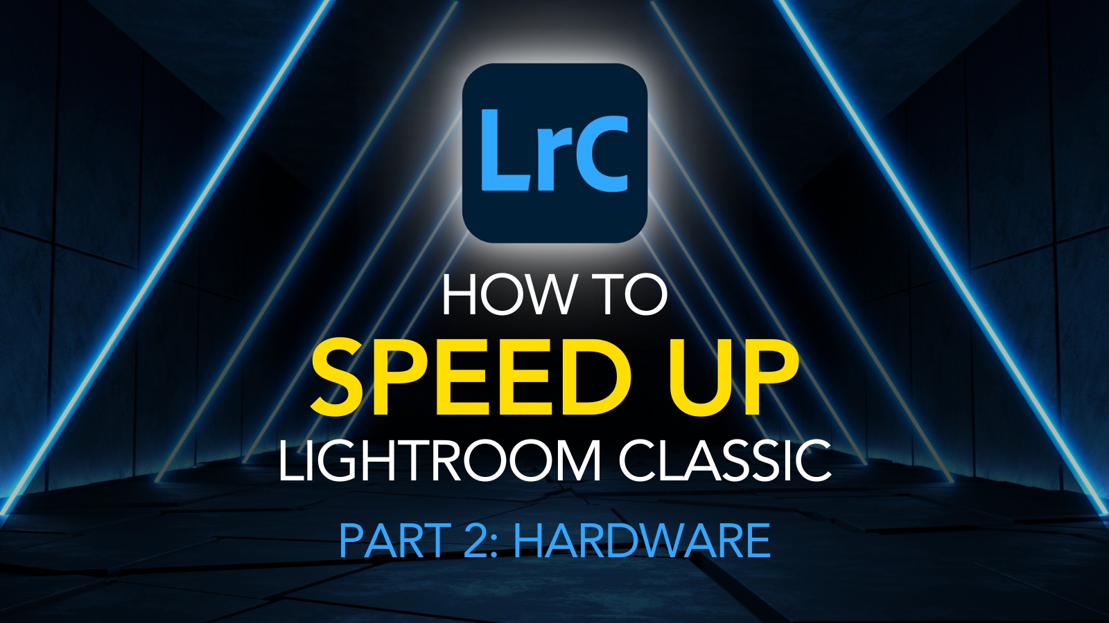 How to Speed Up Lightroom Classic & Optimize Performance - Part 2: The Right Hardware and Operating System for Speed in Lightroom